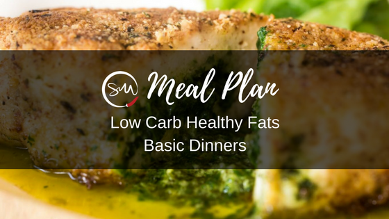 Meal Plan: Basic Low Carb Healthy Fats Dinners