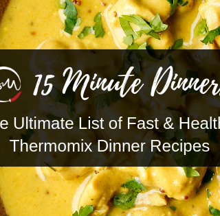 The Ultimate List of 15 Minute Thermomix Dinners