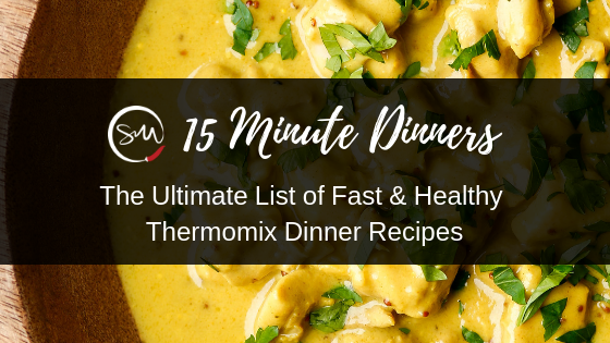 The Ultimate List of 15 Minute Thermomix Dinners